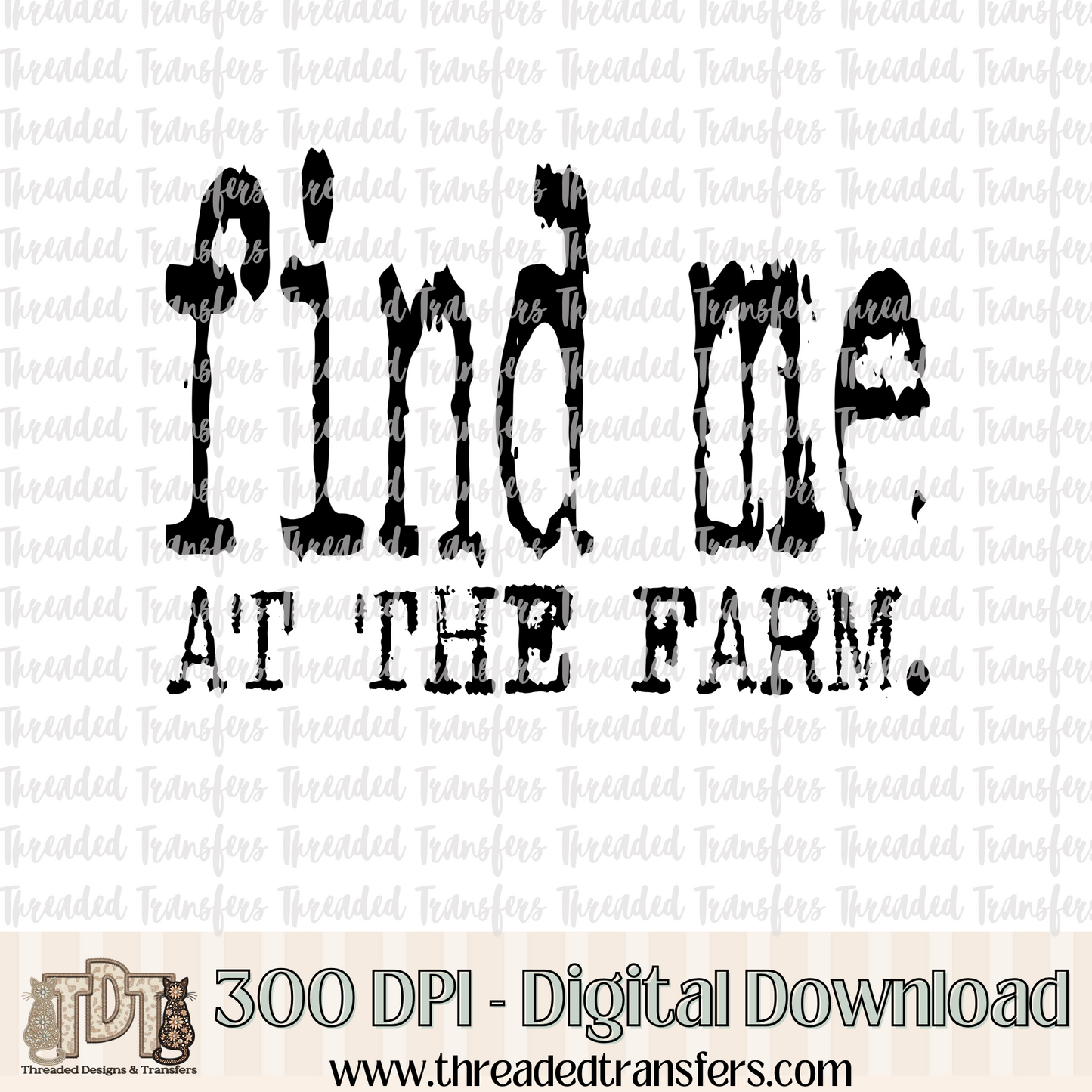 Find Me at the Farm Typography Digital Design Download (PNG Format - no product shipped)