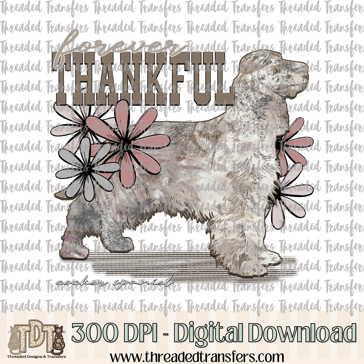 Forever Thankful Cocker Spaniel Digital Design Download (PNG Format - no product shipped)