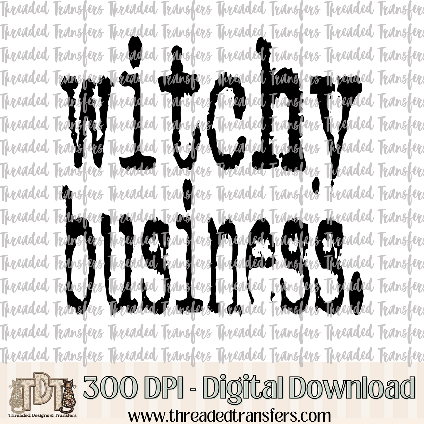 Witchy Business Typography Digital Design Download (PNG Format - no product shipped)