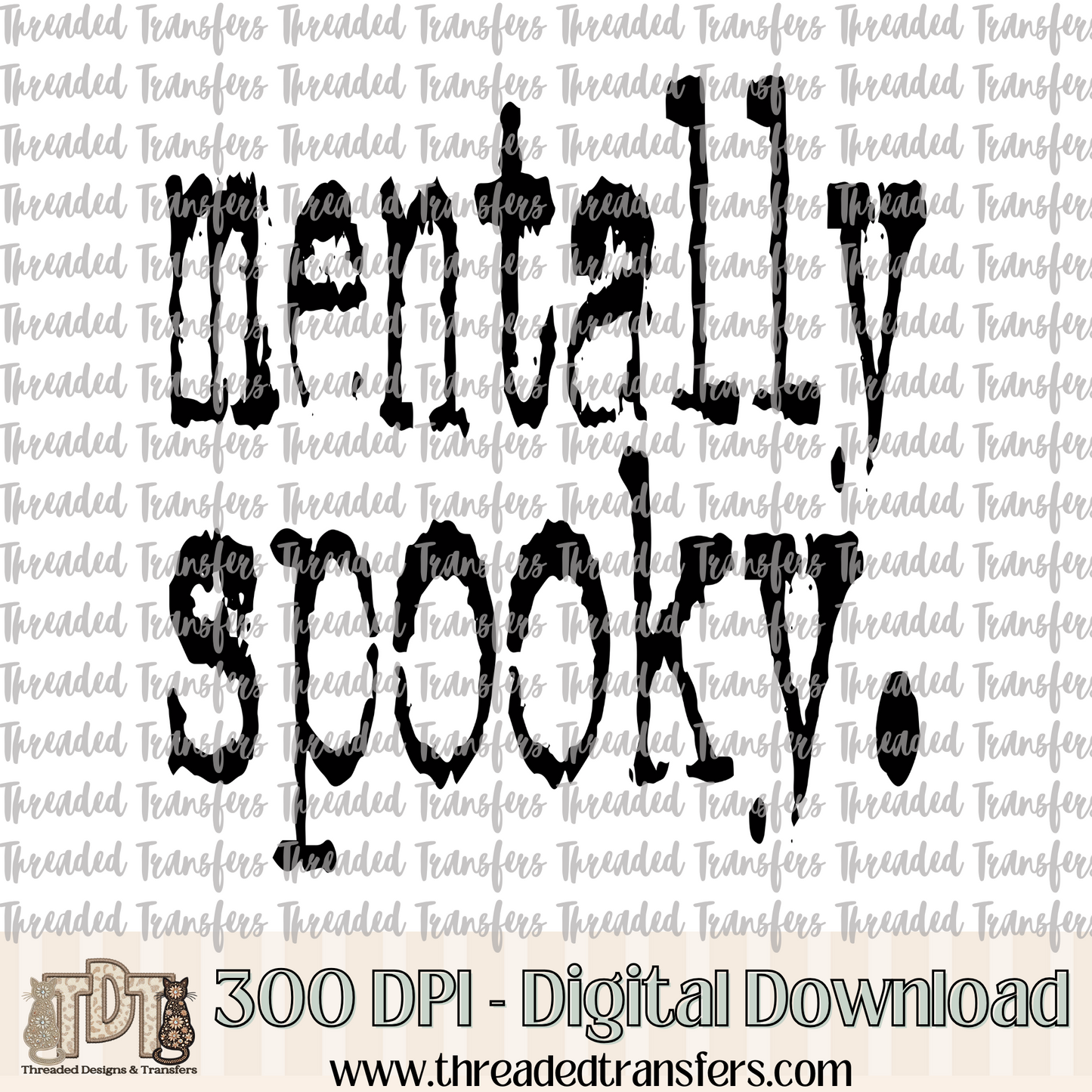 Mentally Spooky Typography Digital Design Download (PNG Format - no product shipped)