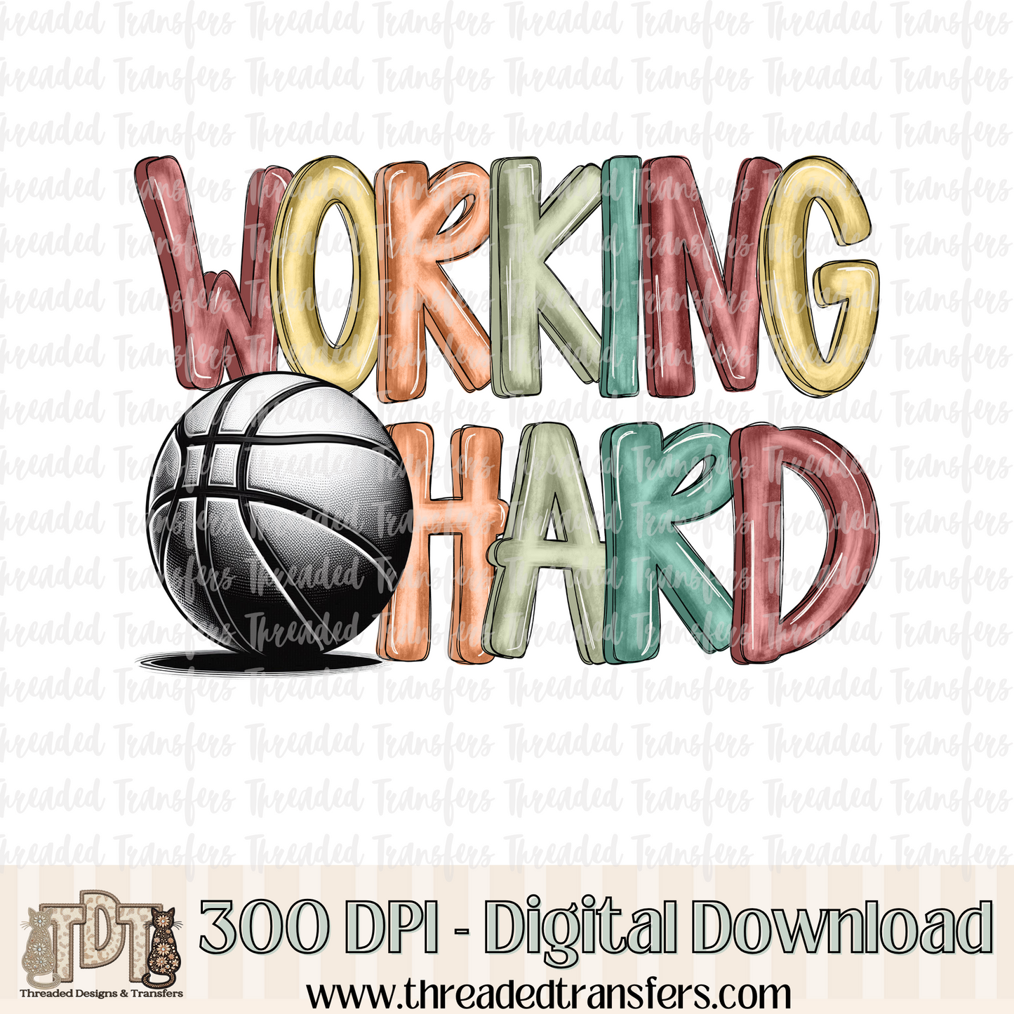 Working Hard Basketball Digital Design Download (PNG Format - no product shipped)