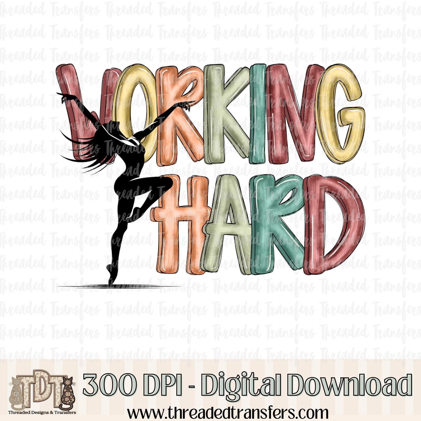 Working Hard Dance Digital Design Download (PNG Format - no product shipped)