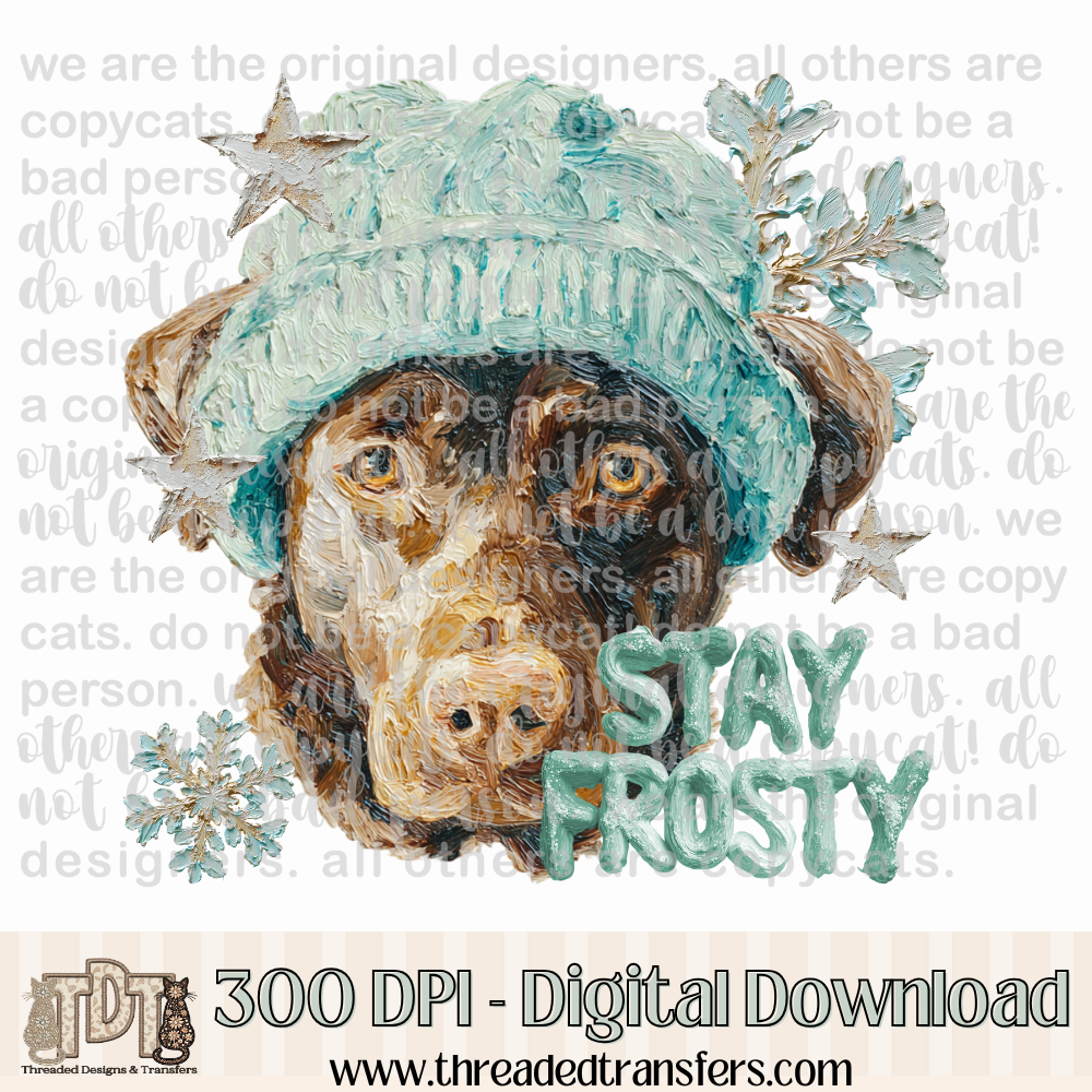 Chocolate Labrador Retriever Stay Frosty Hand Painted Digital Design Download (PNG Format - no product shipped)