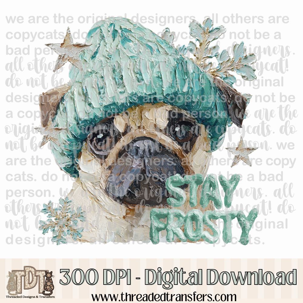 Pug Stay Frosty Hand Painted Digital Design Download (PNG Format - no product shipped)