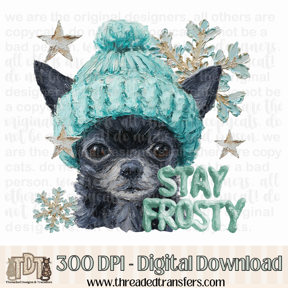 Chihuahua Black Stay Frosty Hand Painted Digital Design Download (PNG Format - no product shipped)