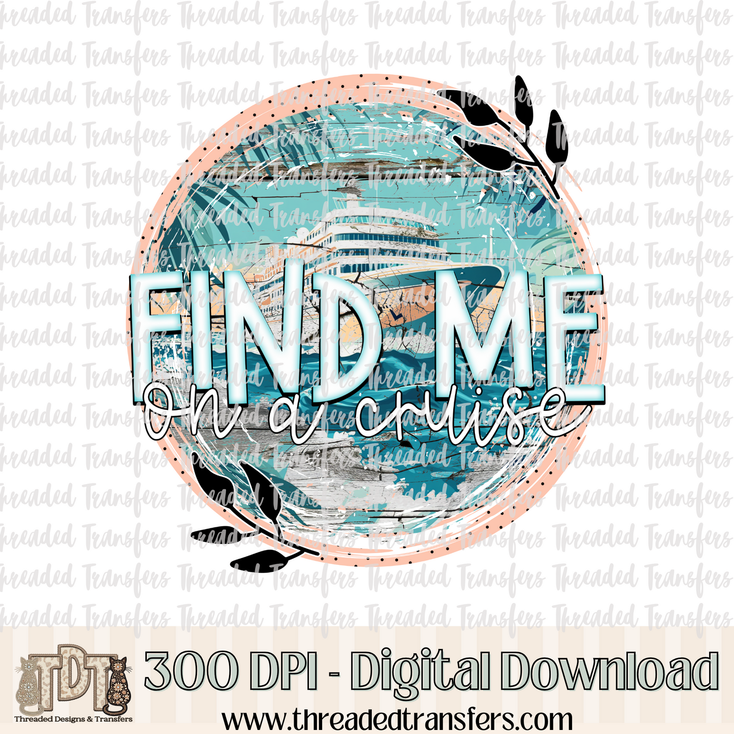 Find Me on a Cruise Digital Design Download (PNG Format - no product shipped)