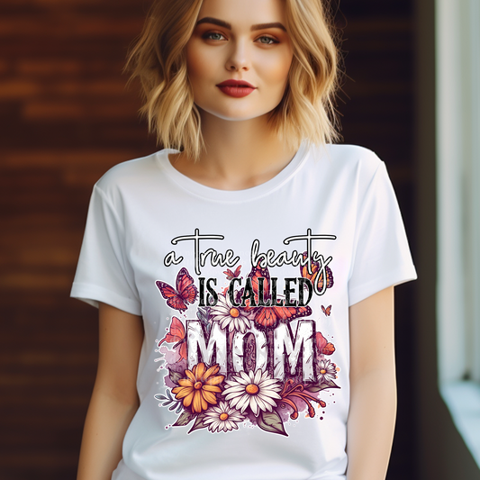 A True Beauty is Called Mom DTF & Sublimation Transfer
