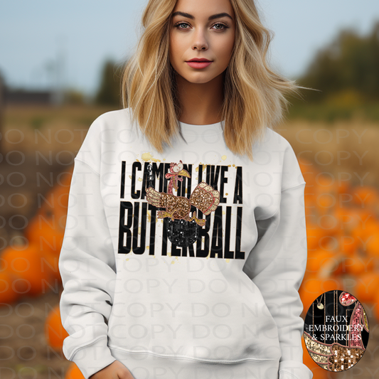 Came in LIke a ButterBall **EXCLUSIVE** Faux Embroidery and Sparkles DTF & Sublimation Transfer