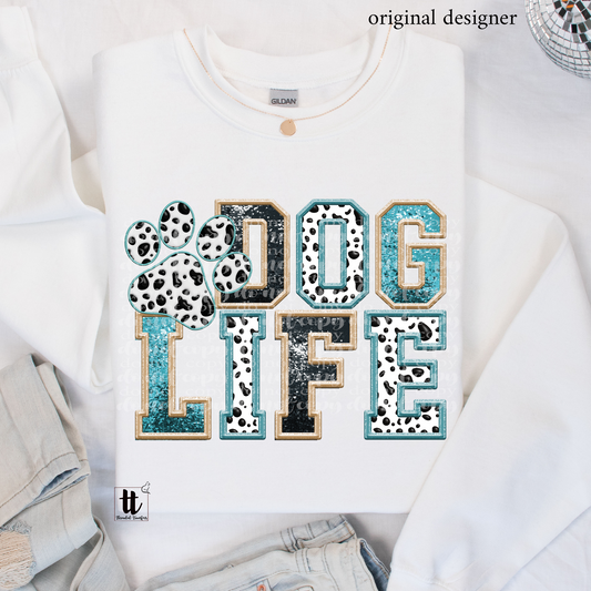 Dog Life **EXCLUSIVE** Faux Embroidery andSparkles DTF & Sublimation Transfer