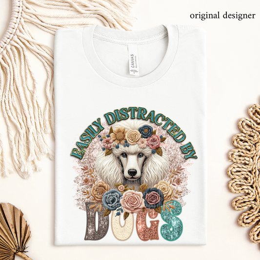 Easily Distracted by Dogs- Poodle **EXCLUSIVE** Faux Pin, Embroidery & Sparkle DTF & Sublimation Transfer