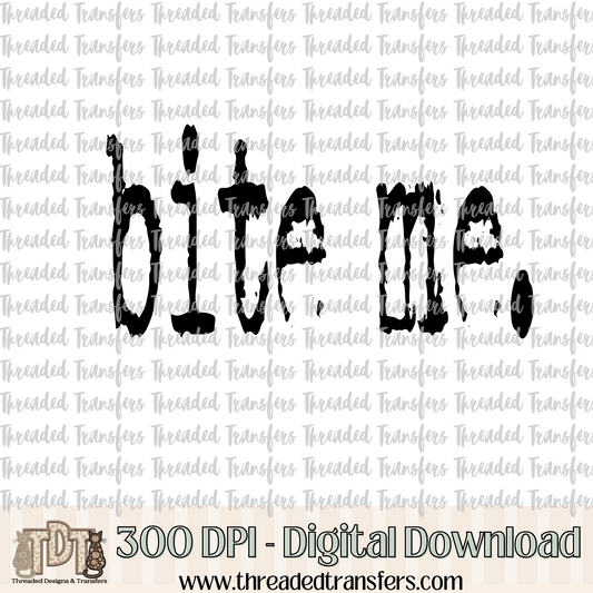 Bite Me Typography Digital Design Download (PNG Format - no product shipped)