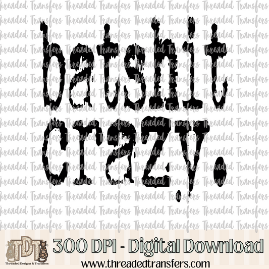 Batshit Crazy Typography Digital Design Download (PNG Format - no product shipped)