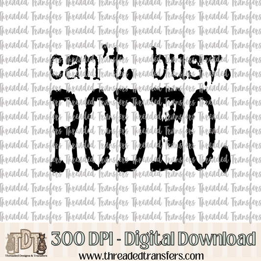 Can't Busy Rodeo Typography Digital Design Download (PNG Format - no product shipped)