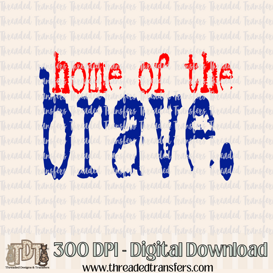 Home of the Brave Patriotic Typography Digital Design Download (PNG Format - no product shipped)