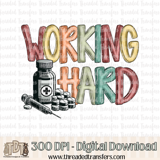 Working Hard Pharmacist Digital Design Download (PNG Format - no product shipped)