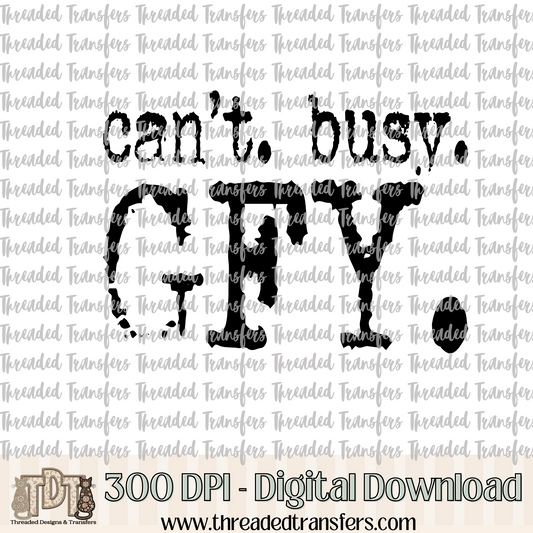 Can't Busy GFY Typography Digital Design Download (PNG Format - no product shipped)