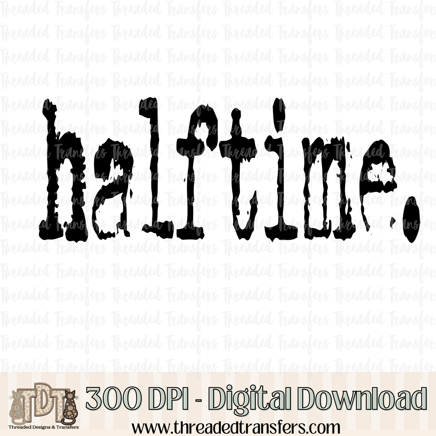 Halftime Typography Digital Design Download (PNG Format - no product shipped)