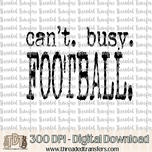 Can't Busy Football Typography Digital Design Download (PNG Format - no product shipped)
