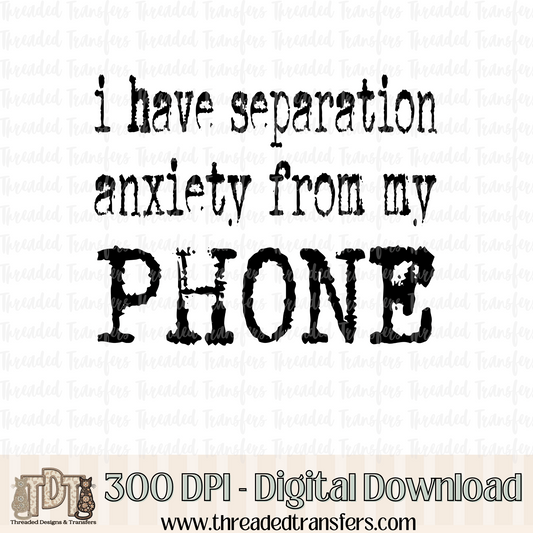 Separation Anxiety Phone Typography Digital Design Download (PNG Format - no product shipped)