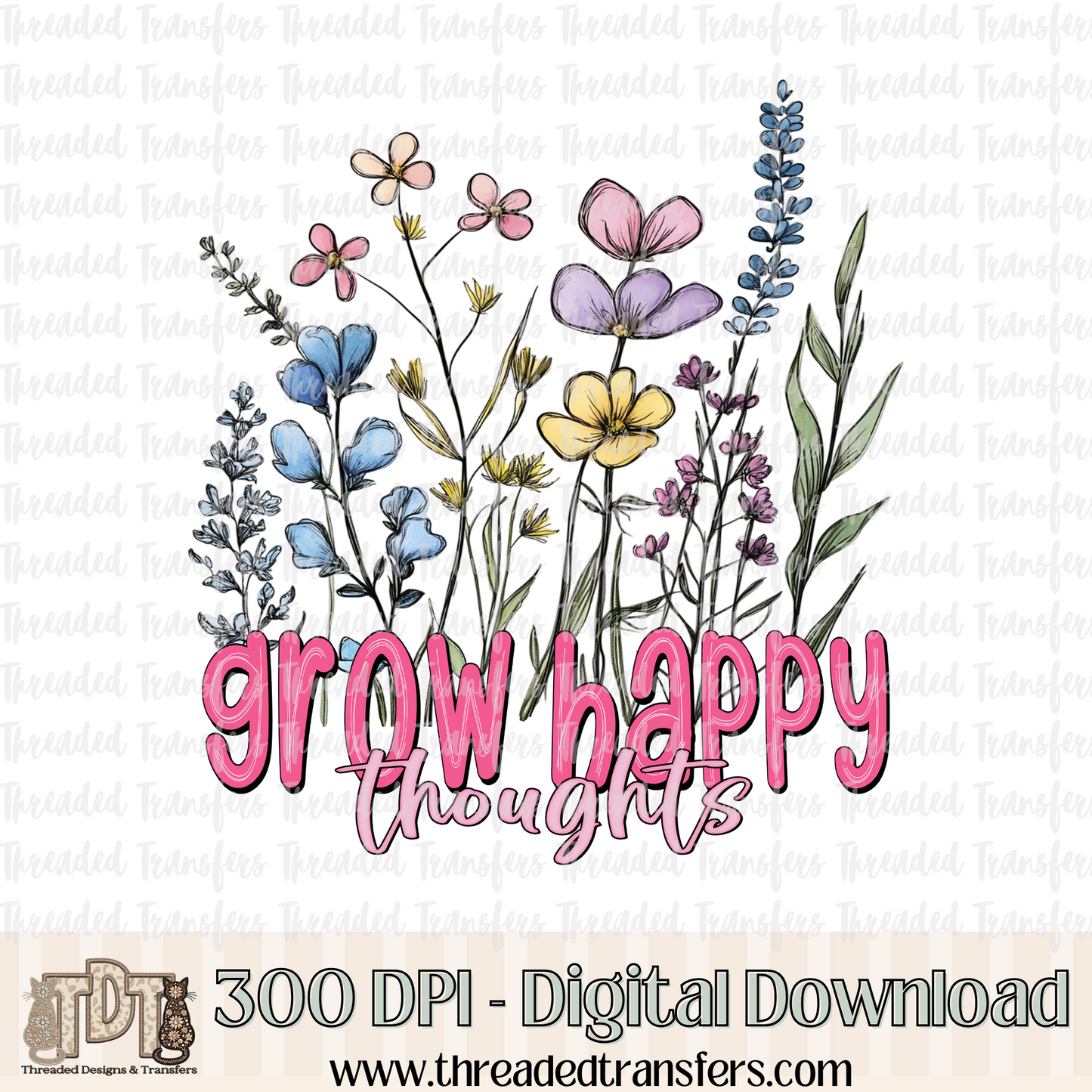 Grow Happy Thoughts Digital Design Download (PNG Format - no product shipped)