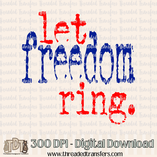 Let Freedom Ring Patriotic Typography Digital Design Download (PNG Format - no product shipped)