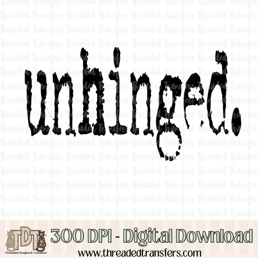 Unhinged Typography Digital Design Download (PNG Format - no product shipped)