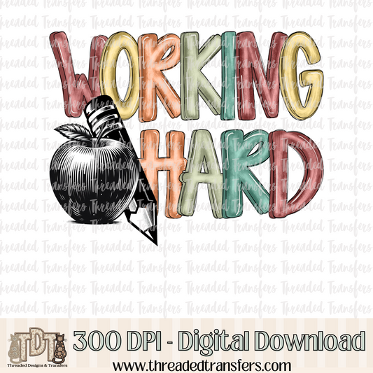 Working Hard Teacher Digital Design Download (PNG Format - no product shipped)