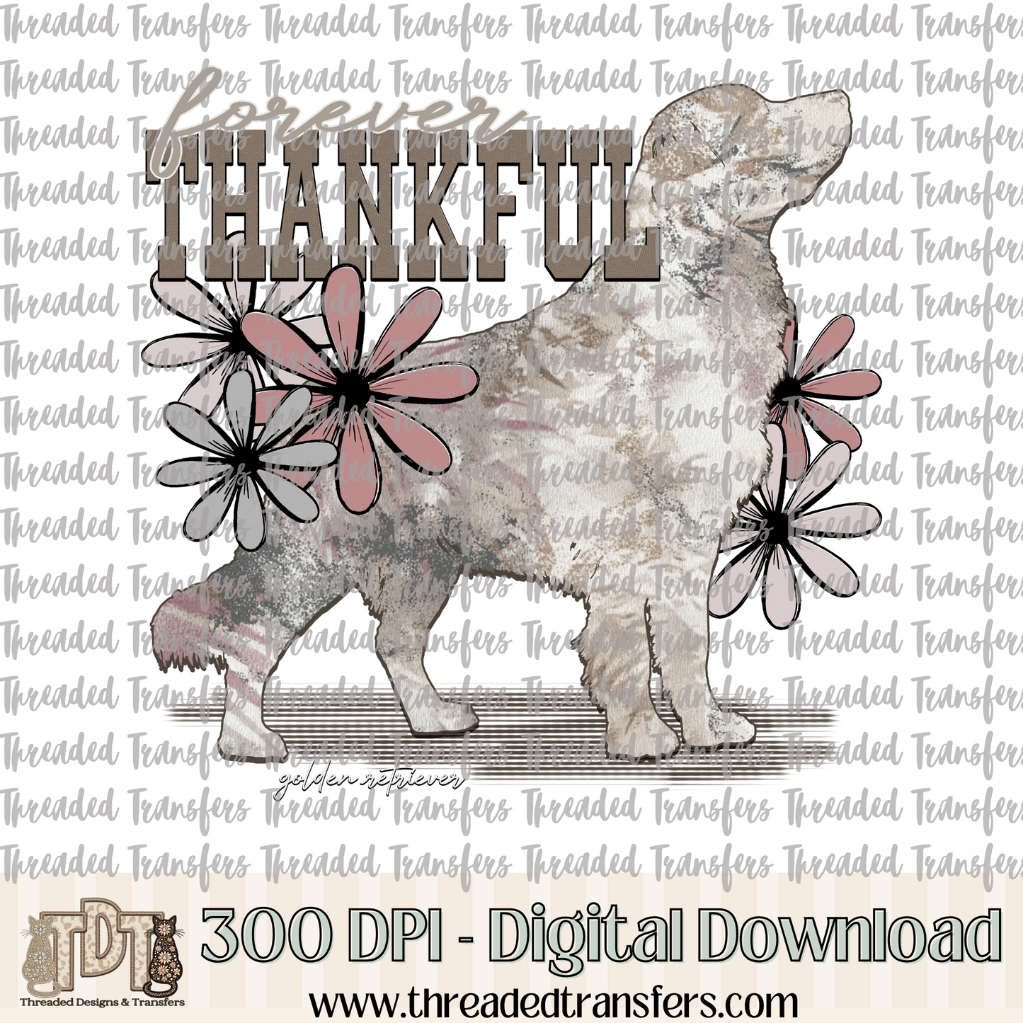 Forever Thankful Golden Retriever Digital Design Download (PNG Format - no product shipped)