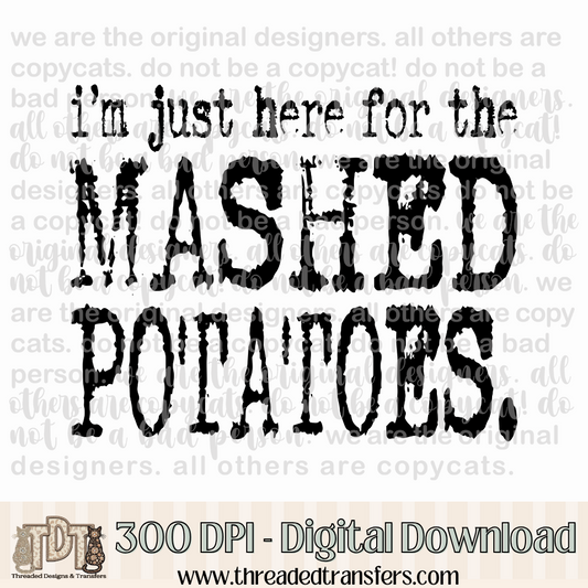 Here for the Mashed Potatoes Typography Digital Design Download (PNG Format - no product shipped)