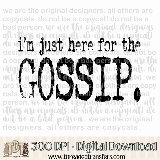 Here for the Gossip Typography Digital Design Download (PNG Format - no product shipped) (Copy)