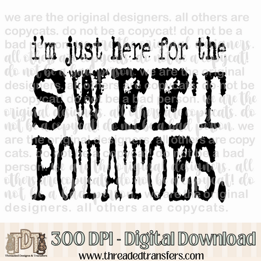 Here for the Sweet Potatoes Typography Digital Design Download (PNG Format - no product shipped)