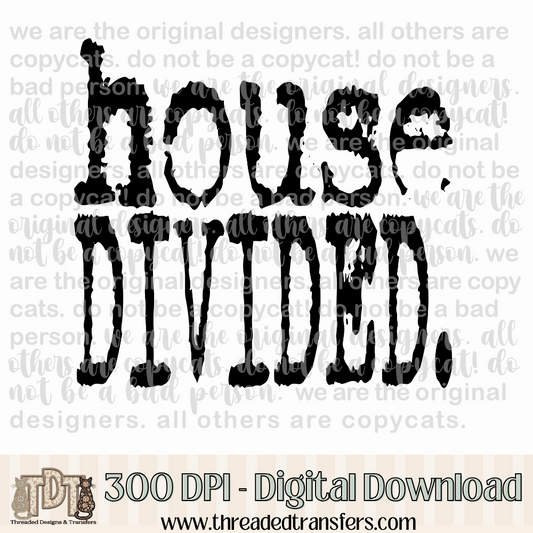 House Divided Typography Digital Design Download (PNG Format - no product shipped)