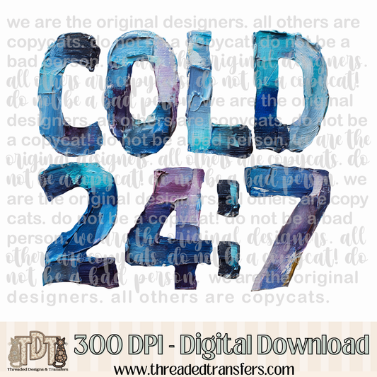 Cold 24:7 Hand Painted Digital Design Download (PNG Format - no product shipped)