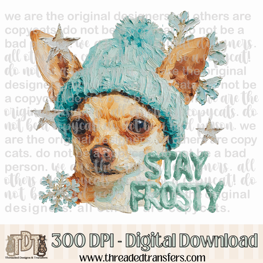 Chihuahua Stay Frosty Hand Painted Digital Design Download (PNG Format - no product shipped)