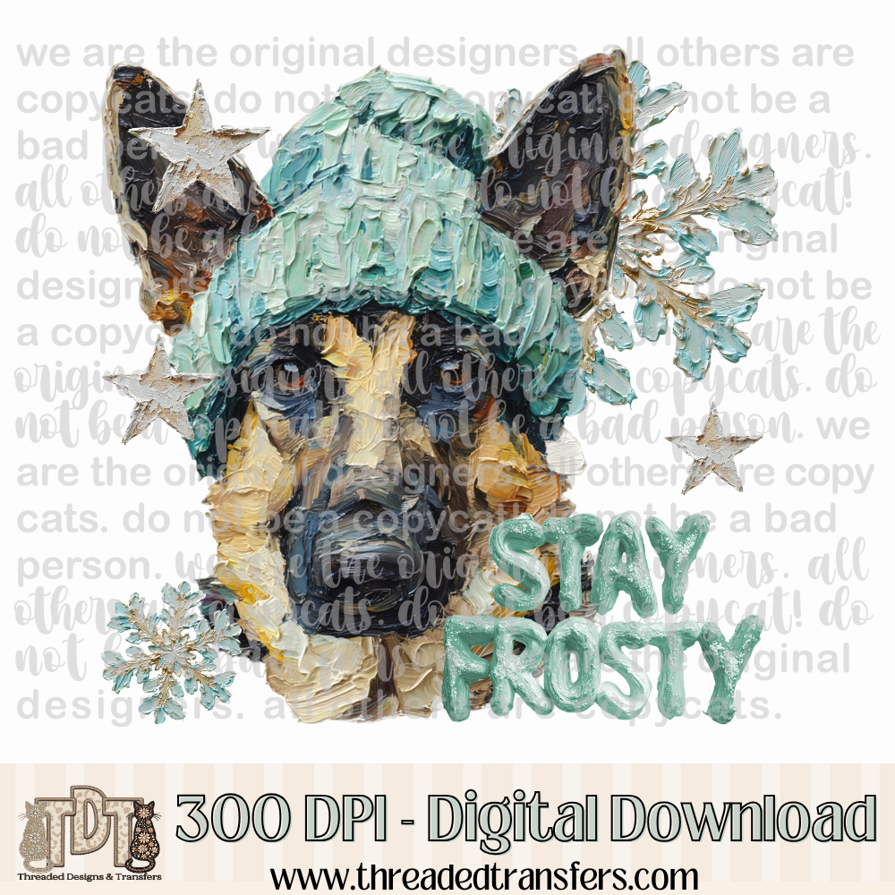 German Shepherd Stay Frosty Hand Painted Digital Design Download (PNG Format - no product shipped)