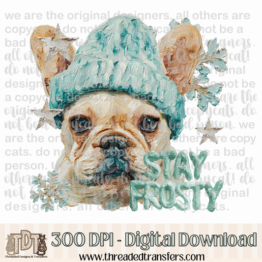 French Bulldog Stay Frosty Hand Painted Digital Design Download (PNG Format - no product shipped)