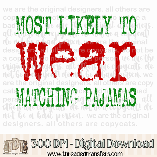 Most Likely to... Wear Matching Pajamas Digital Design Download (PNG Format - no product shipped)