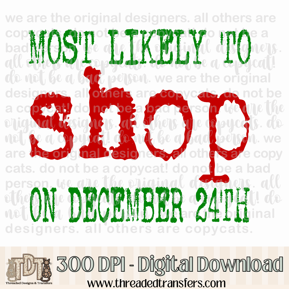 Most Likely to... Shop on December 24th Digital Design Download (PNG Format - no product shipped)