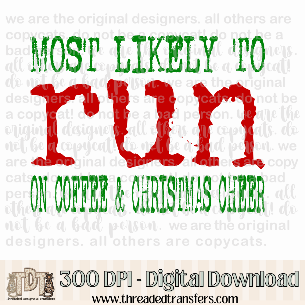 Most Likely to... Run on Coffee & Christmas Cheer Digital Design Download (PNG Format - no product shipped)