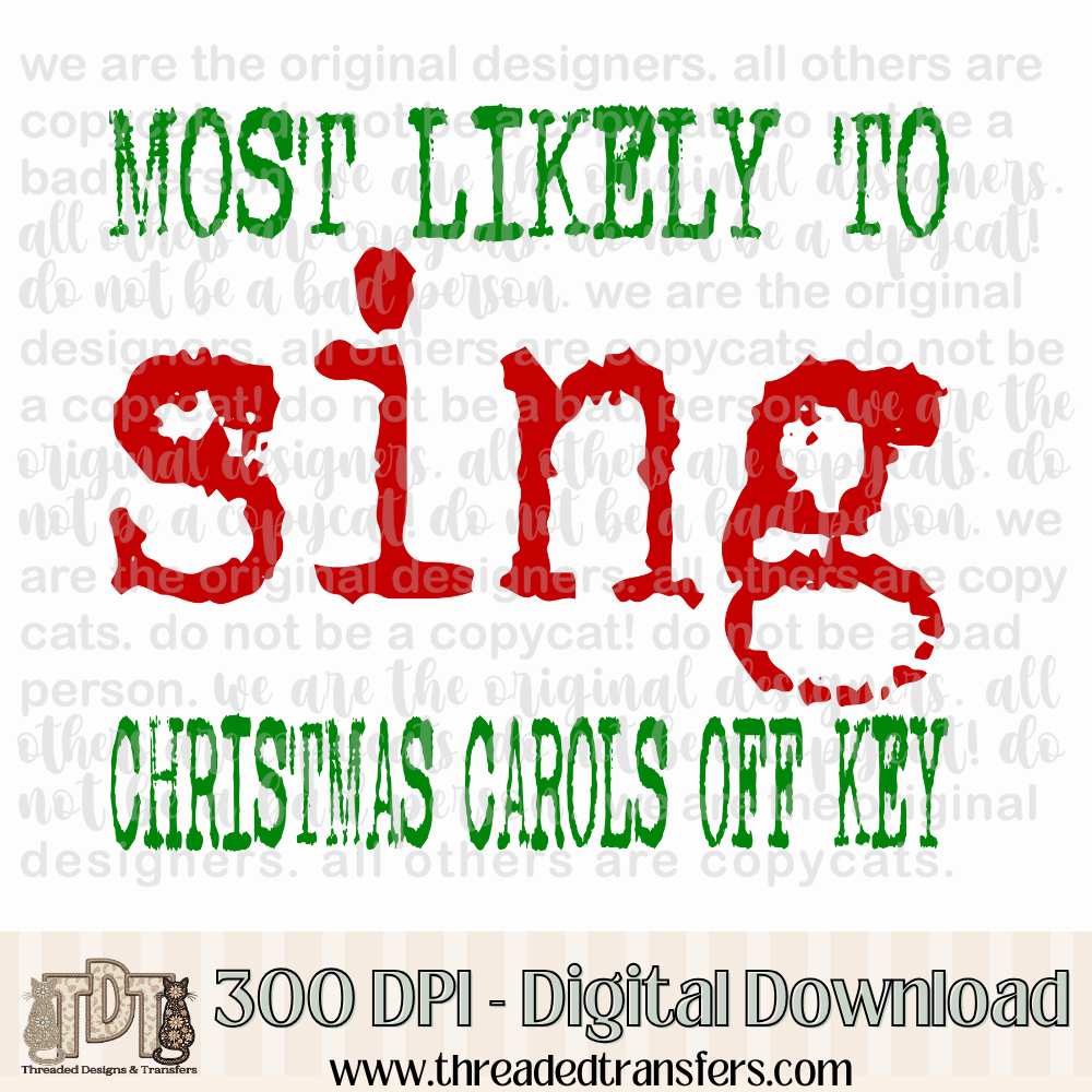 Most Likely to... Sing Christmas Carols Off Key Digital Design Download (PNG Format - no product shipped)