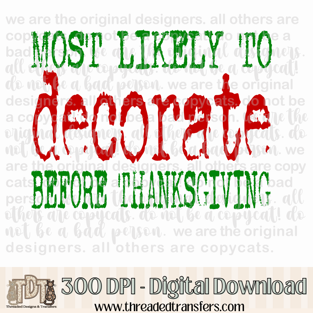 Most Likely to... Decorate Before Thanksgiving Digital Design Download (PNG Format - no product shipped)