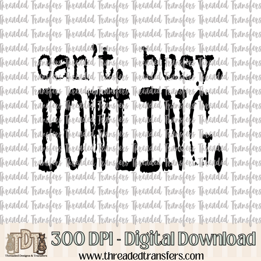 Can't Busy Bowling Typography Digital Design Download (PNG Format - no product shipped)