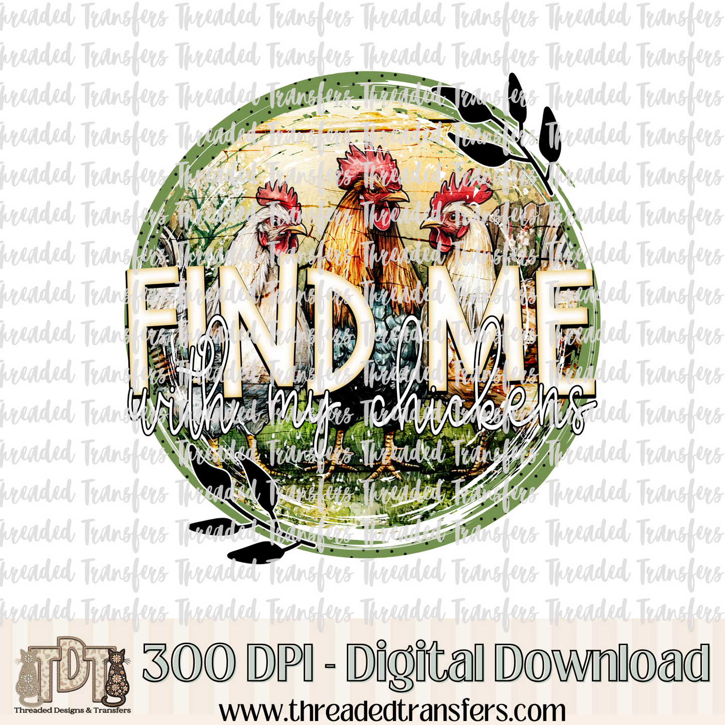 Find Me with my Chickens Digital Design Download (PNG Format - no product shipped)