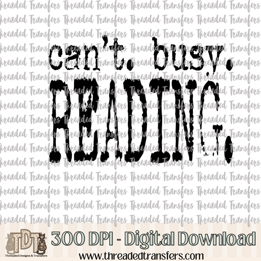 Can't Busy Reading Typography Digital Design Download (PNG Format - no product shipped)