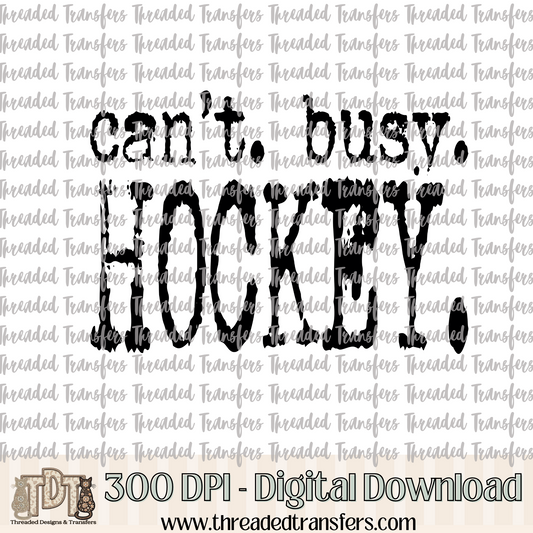 Can't Busy Hockey Typography Digital Design Download (PNG Format - no product shipped)