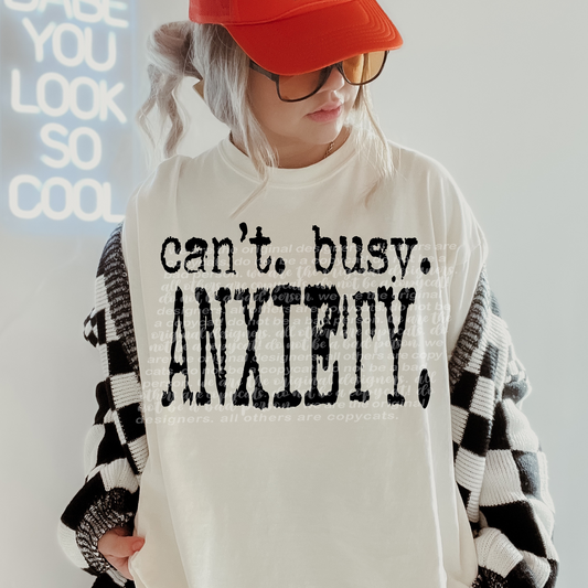 Can't Busy Anxiety Typography DTF Transfer