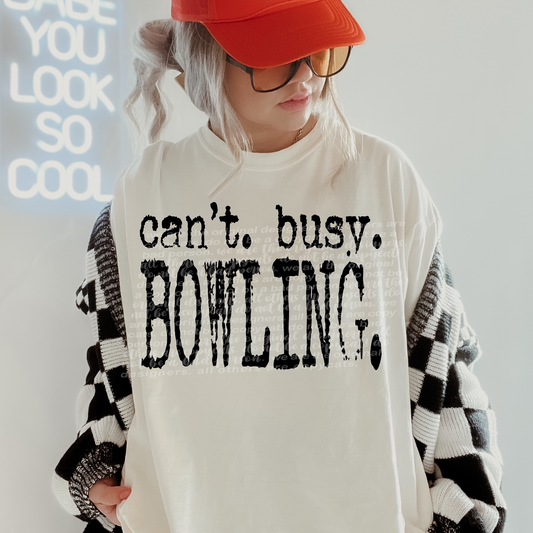 Can't Busy Bowling Typography DTF Transfer