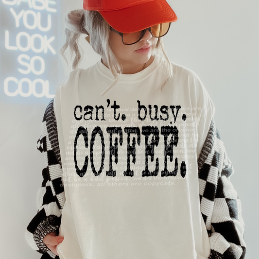 Can't Busy Coffee Typography DTF Transfer