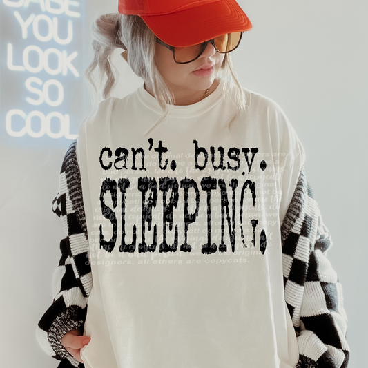 Can't Busy Sleeping Typography DTF Transfer